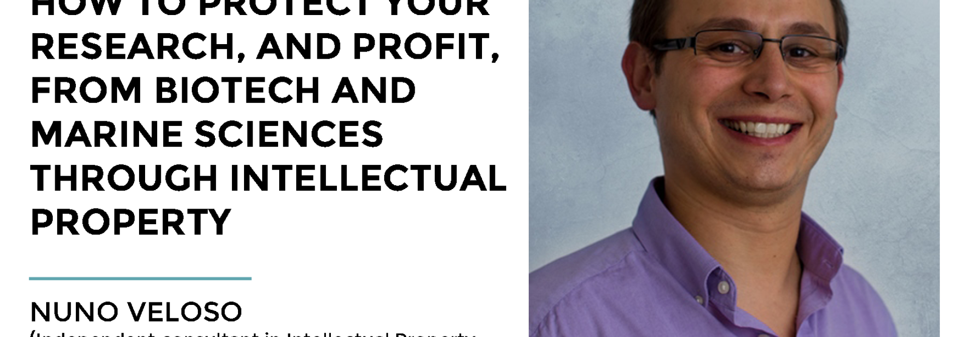 Generic representation of How to protect your  research, and profit, from Biotech and Marine Sciences through Intellectual Property